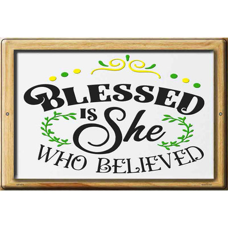 Blessed Is She Who Believed Novelty Metal Parking Sign 12" x 18" (LGP)