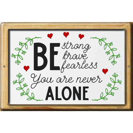 You Are Never Alone Novelty Metal Parking Sign 12" x 18" (LGP)