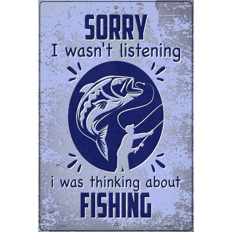 Thinking About Fishing Novelty Metal Parking Sign 12" x 18" (LGP)