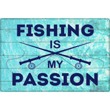 Fishing Is My Passion Novelty Metal Parking Sign 12" x 18" (LGP)