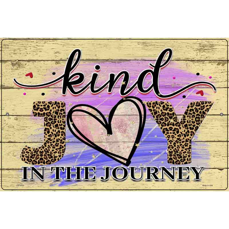 Kind Joy In The Journey Novelty Metal Parking Sign 12" x 18" (LGP)