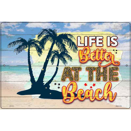 Life Is Better At The Beach Sunny Novelty Metal Parking Sign 12" x 18" (LGP)