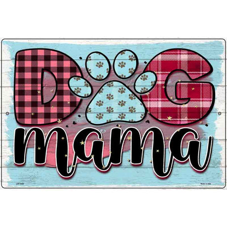 Dog Mama Novelty Metal Parking Sign 12" x 18" (LGP)