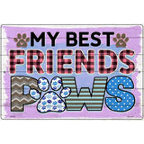 My Best Friends Paws Novelty Metal Parking Sign 12" x 18" (LGP)