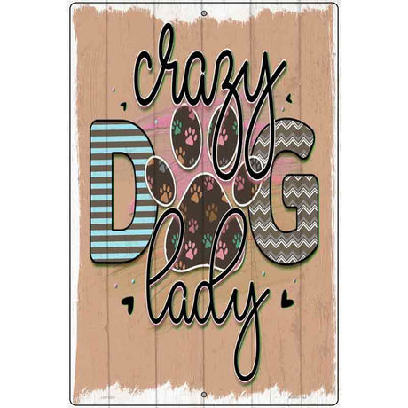 Crazy Dog Lady Novelty Metal Parking Sign 12" x 18" (LGP)