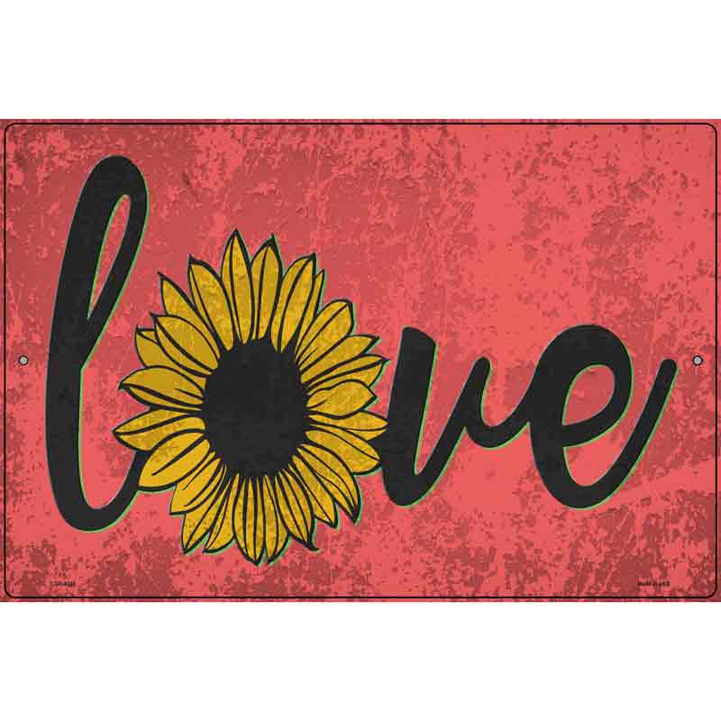 Love Sunflower Novelty Metal Parking Sign 12" x 18" (LGP)