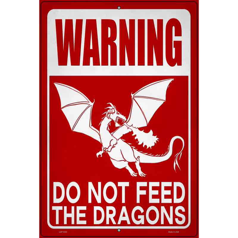 Warning Do Not Feed Dragons Novelty Metal Parking Sign 12" x 18" (LGP)