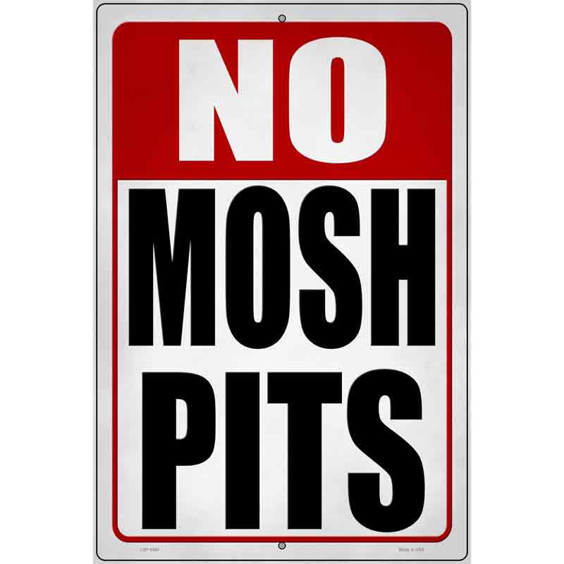 No Mosh Pits Novelty Metal Parking Sign 12" x 18" (LGP)