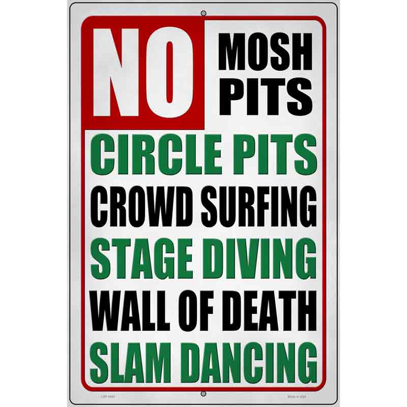 No Mosh Pits Circle Pits Crowd Surfing Novelty Metal Parking Sign 12" x 18" (LGP)