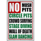 No Mosh Pits Circle Pits Crowd Surfing Novelty Metal Parking Sign 12" x 18" (LGP)