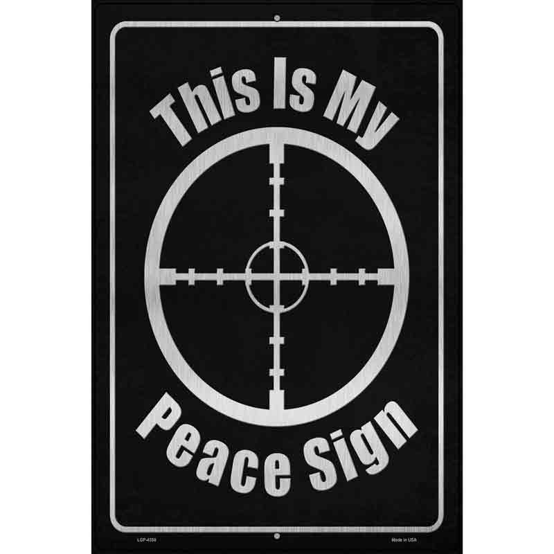 My Peace Sign Novelty Metal Parking Sign 12" x 18" (LGP)