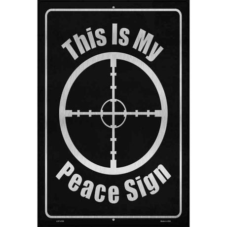 My Peace Sign Novelty Metal Parking Sign 12" x 18" (LGP)