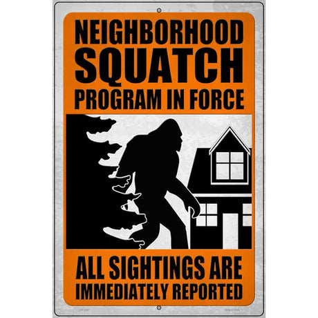 Neighborhood Squatch Program Novelty Metal Parking Sign 12" x 18" (LGP)