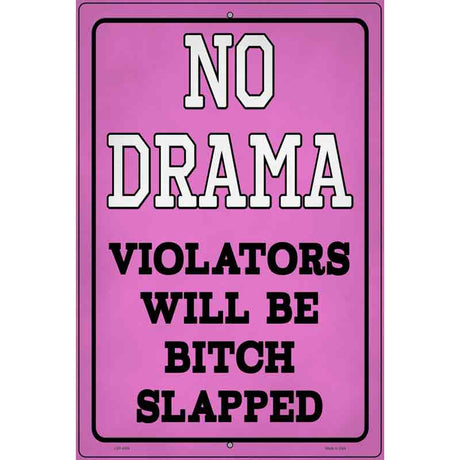 No Drama Bitch Slapped Novelty Metal Parking Sign 12" x 18" (LGP)