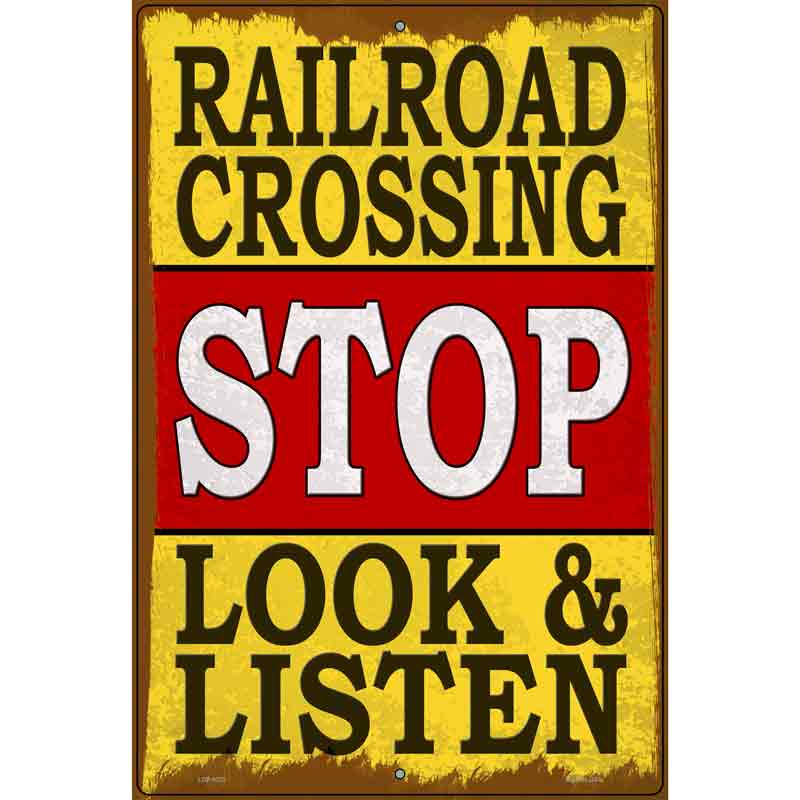 Railroad Crossing Stop Look Listen Novelty Metal Parking Sign 12" x 18" (LGP)