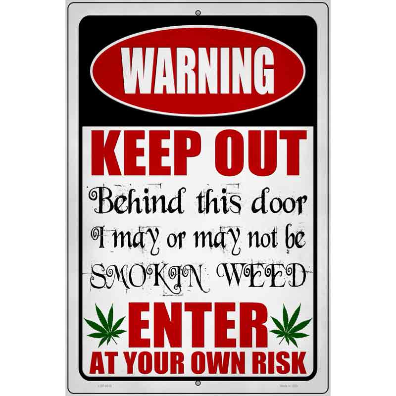 Warning Keep Out Smokin Weed Novelty Metal Parking Sign 12" x 18" (LGP)