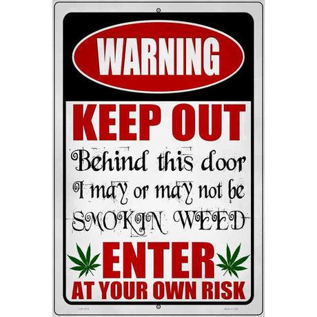 Warning Keep Out Smokin Weed Novelty Metal Parking Sign 12" x 18" (LGP)