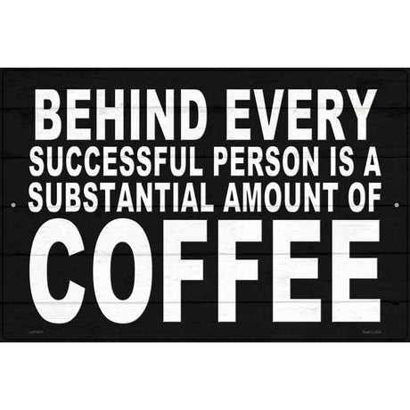 Successful Person Substantial Amount Coffee Novelty Metal Parking Sign 12" x 18" (LGP)