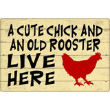 Cute Chick Old Rooster Live Here Novelty Metal Parking Sign 12" x 18" (LGP)