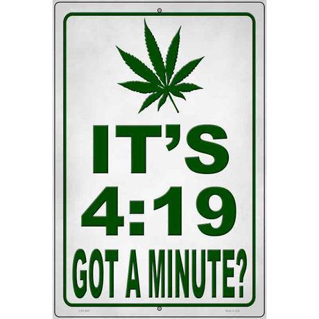 Its 419 Got A Minute Novelty Metal Parking Sign 12" x 18" (LGP)