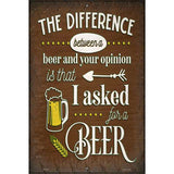 Difference Between Beer And Your Opinion Novelty Metal Parking Sign 12" x 18" (LGP)