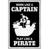 Play Like A Pirate Ship Novelty Metal Parking Sign 12" x 18" (LGP)