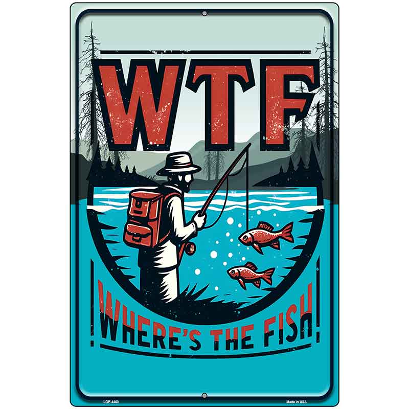 WTF Wheres the Fish Metal Novelty Parking Sign P-4460