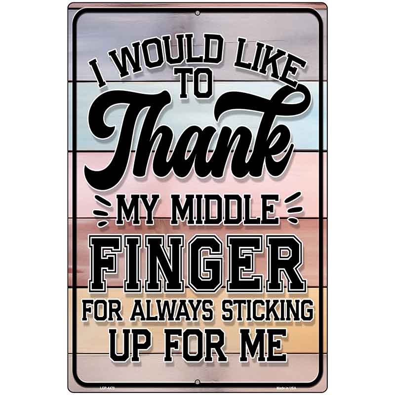 Thank my Middle Finger Metal Novelty Parking Sign P-4470