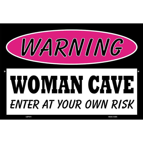 Woman Cave Enter At Your Own Risk Metal Novelty Parking Sign 12" x 18" (LGP)