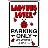 Ladybug Lover Metal Novelty Parking Sign 12" x 18" (LGP)