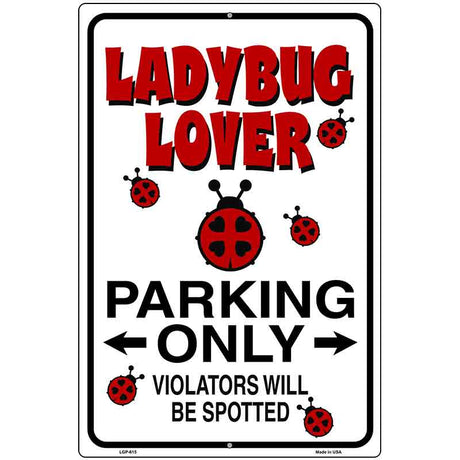 Ladybug Lover Metal Novelty Parking Sign 12" x 18" (LGP)