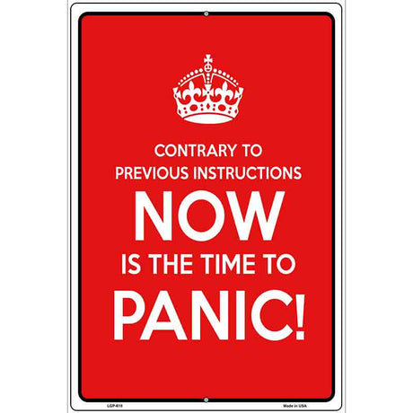 Now Time To Panic Metal Novelty Parking Sign 12" x 18" (LGP)