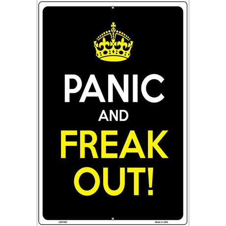 Panic And Freak Out Metal Novelty Parking Sign 12" x 18" (LGP)