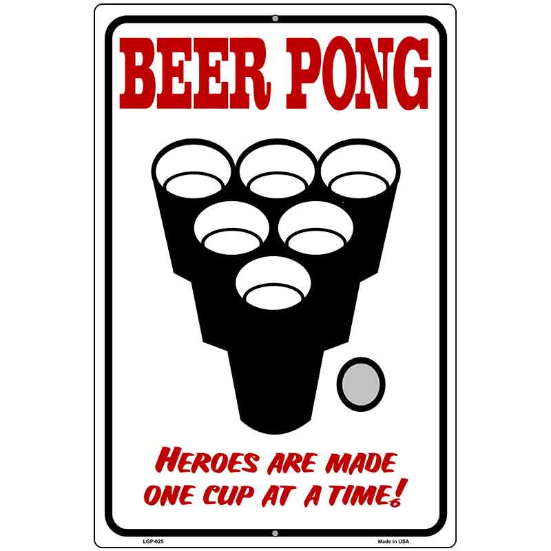 Beer Pong Metal Novelty Parking Sign 12" x 18" (LGP)