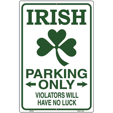 Irish Parking Only Metal Novelty Parking Sign 12" x 18" (LGP)