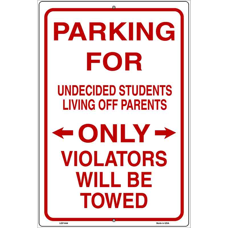 Parking For Undecided Students Metal Novelty Parking Sign 12" x 18" (LGP)