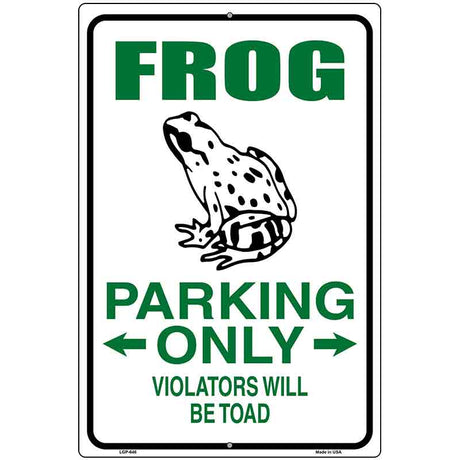 Frog Parking Only Metal Novelty Parking Sign 12" x 18" (LGP)