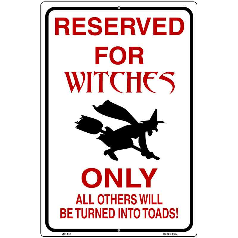 Reserved for Witches Metal Novelty Parking Sign 12" x 18" (LGP)