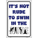 Its Not Rude to Swim in the Nude Metal Novelty Parking Sign 12" x 18" (LGP)