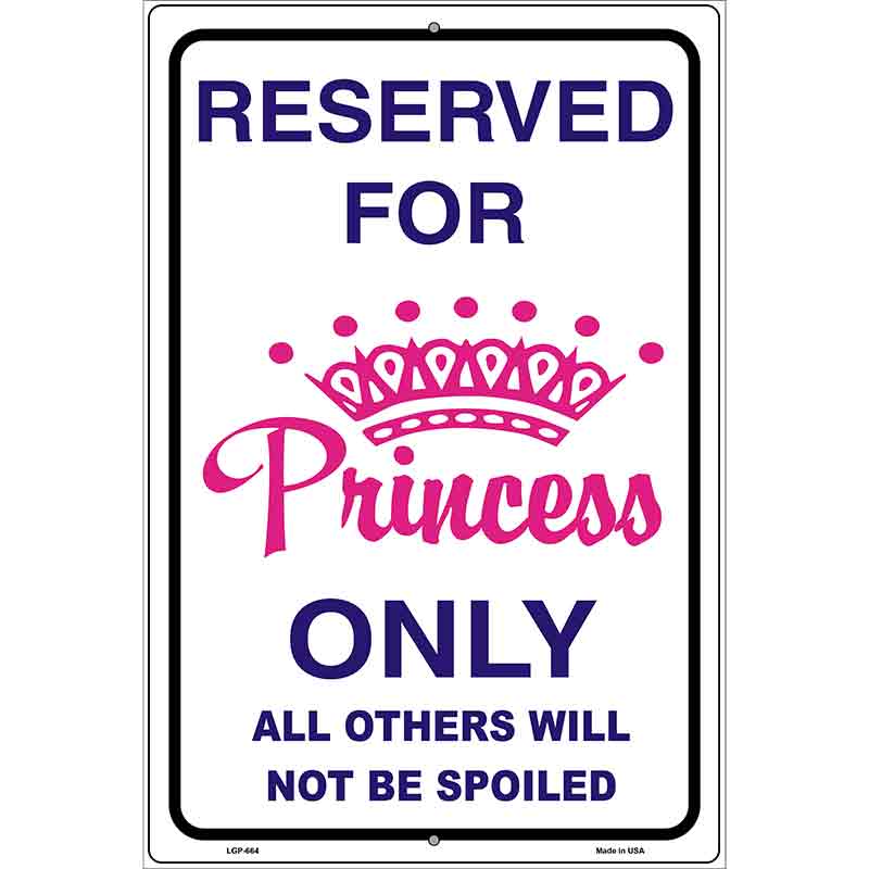 Reserved for Princess Metal Novelty Parking Sign 12" x 18" (LGP)