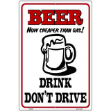 Beer Cheaper Than Gas Metal Novelty Parking Sign 12" x 18" (LGP)