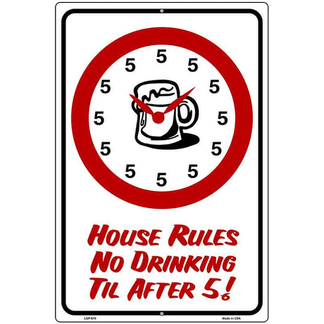 No Drinking Til After 5 Metal Novelty Parking Sign 12" x 18" (LGP)