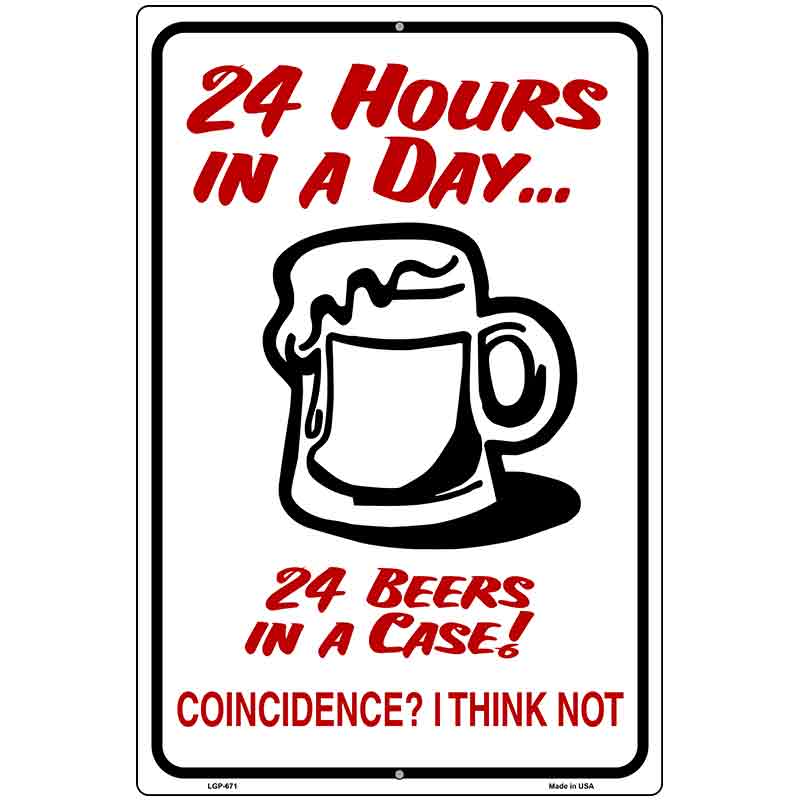 24 Hours In A Day Metal Novelty Parking Sign 12" x 18" (LGP)