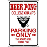 Beer Pong College Champs Metal Novelty Parking Sign 12" x 18" (LGP)