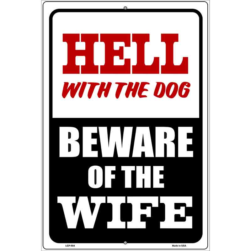 Beware Of Wife Metal Novelty Parking Sign 12" x 18" (LGP)