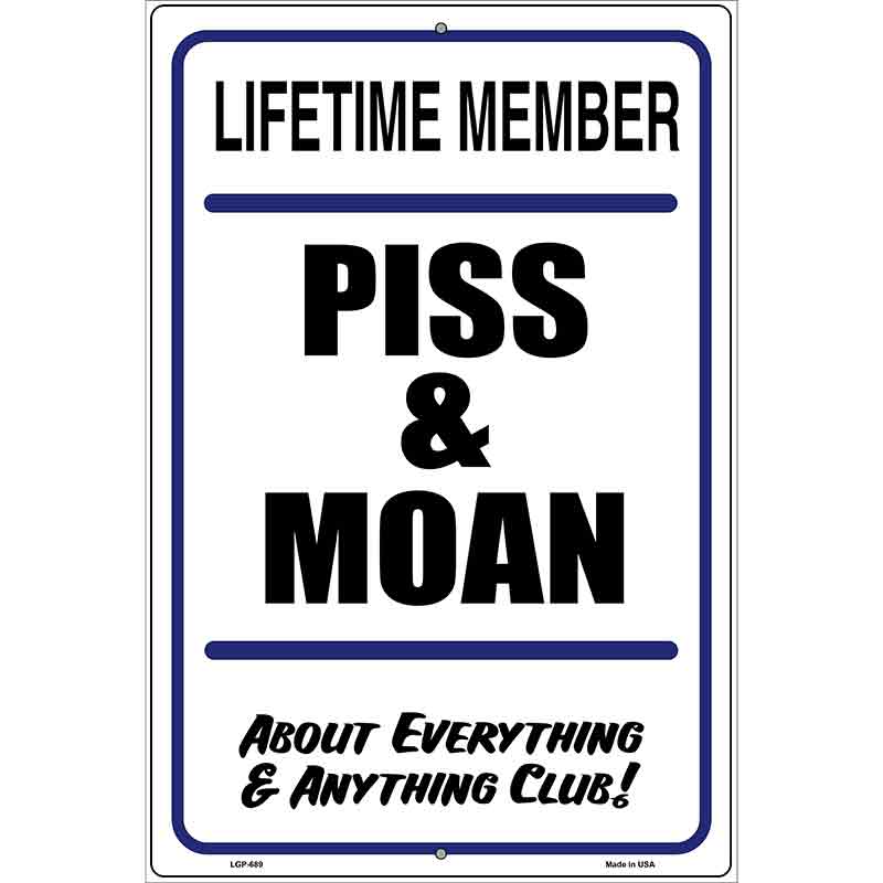 Piss And Moan Metal Novelty Parking Sign 12" x 18" (LGP)