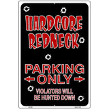 Hardcore Redneck Parking Metal Novelty Parking Sign 12" x 18" (LGP)