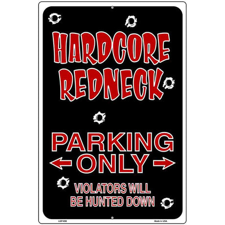 Hardcore Redneck Parking Metal Novelty Parking Sign 12" x 18" (LGP)