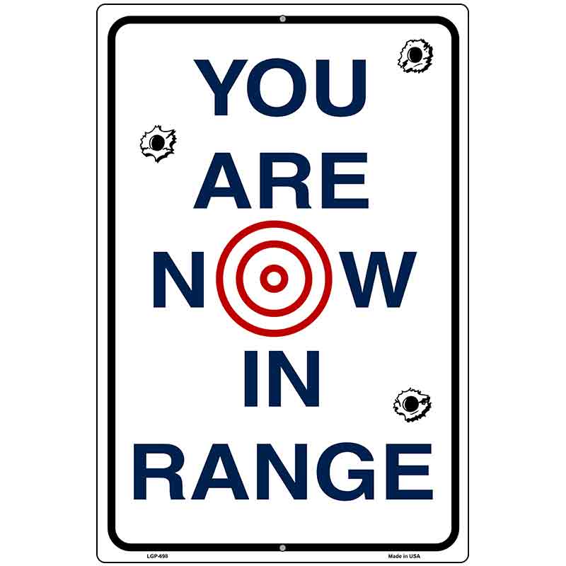 You Are Now In Range Metal Novelty Parking Sign 12" x 18" (LGP)