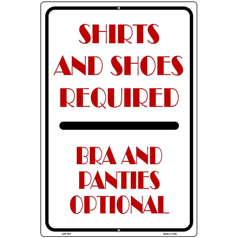 Shirt and Shoes Required Metal Novelty Parking Sign 12" x 18" (LGP)